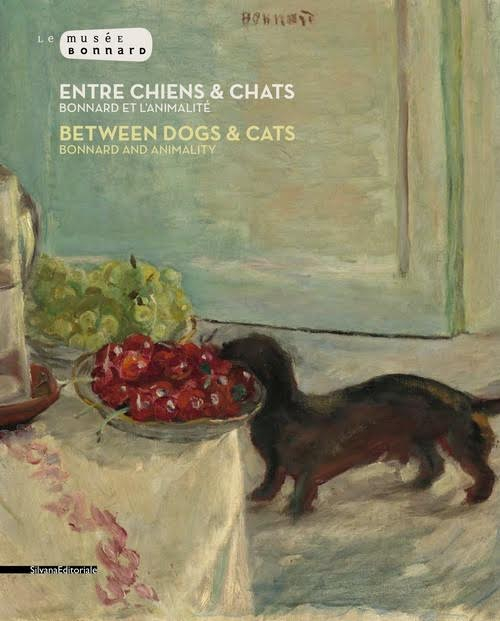 Entre chiens et chats. Bonnard et l'animalité. Catalogo della mostra (Le Cannet, 2 luglio-6 novembre 2016). Ediz. francese e inglese