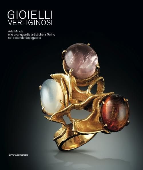 Gioielli vertiginosi. Ada Minola e le avanguardie artistiche a Torino nel secondo dopoguerra