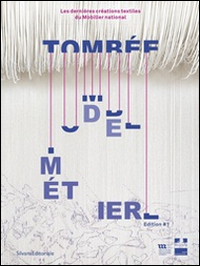 Tombée de métier. Les dernières créations textiles du Mobilier national