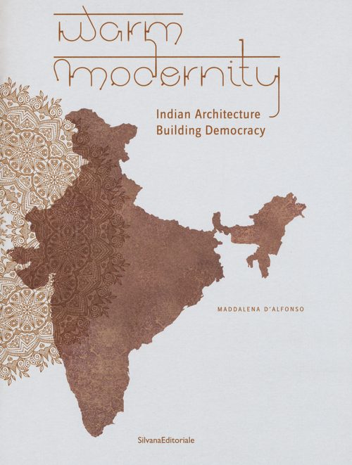 Warm modernity. Indian architecture. Building democracy