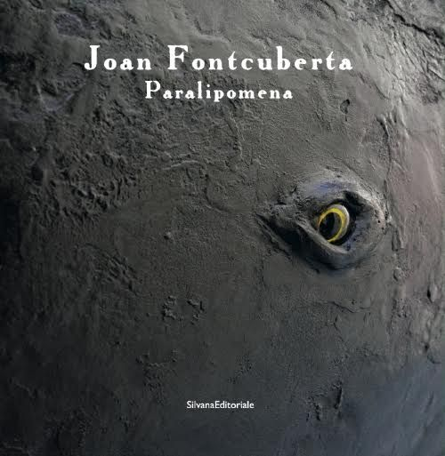 Joan Fontcuberta. Paralipomena. Ediz. italiana e inglese