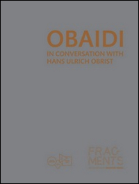 Obaidi. In conversation with Hans Ulrich Obrist