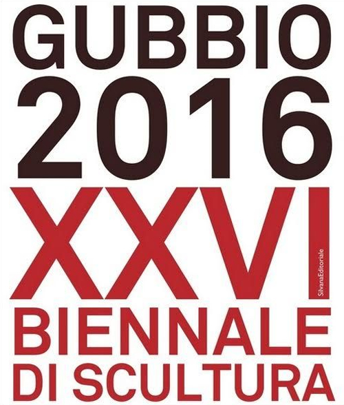 Gubbio 2016. XXVI Biennale di scultura