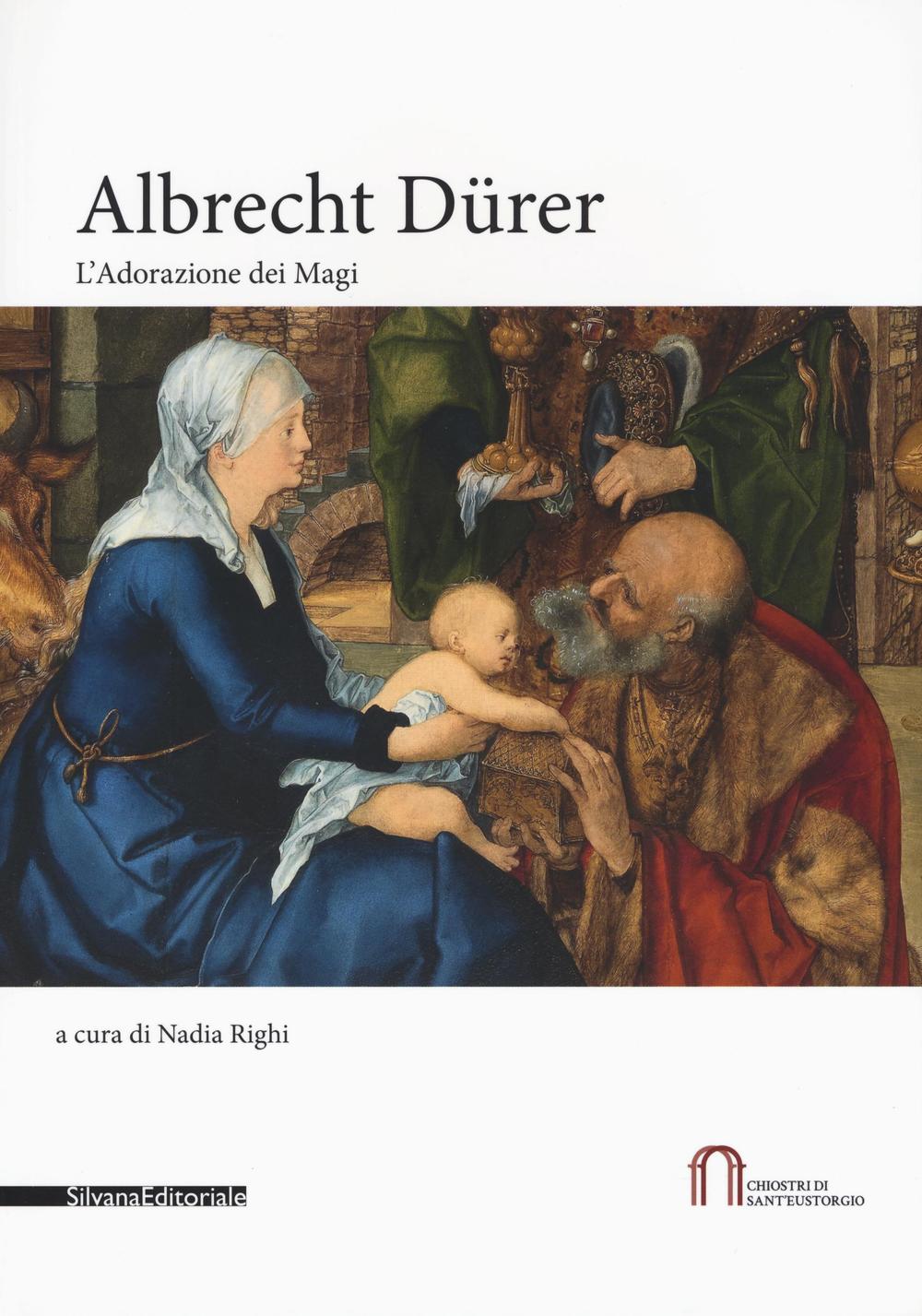 Albrecht Dürer. L'Adorazione dei Magi. Catalogo della mostra (Milano, 22 novembre 2016-5 febbraio 2017)