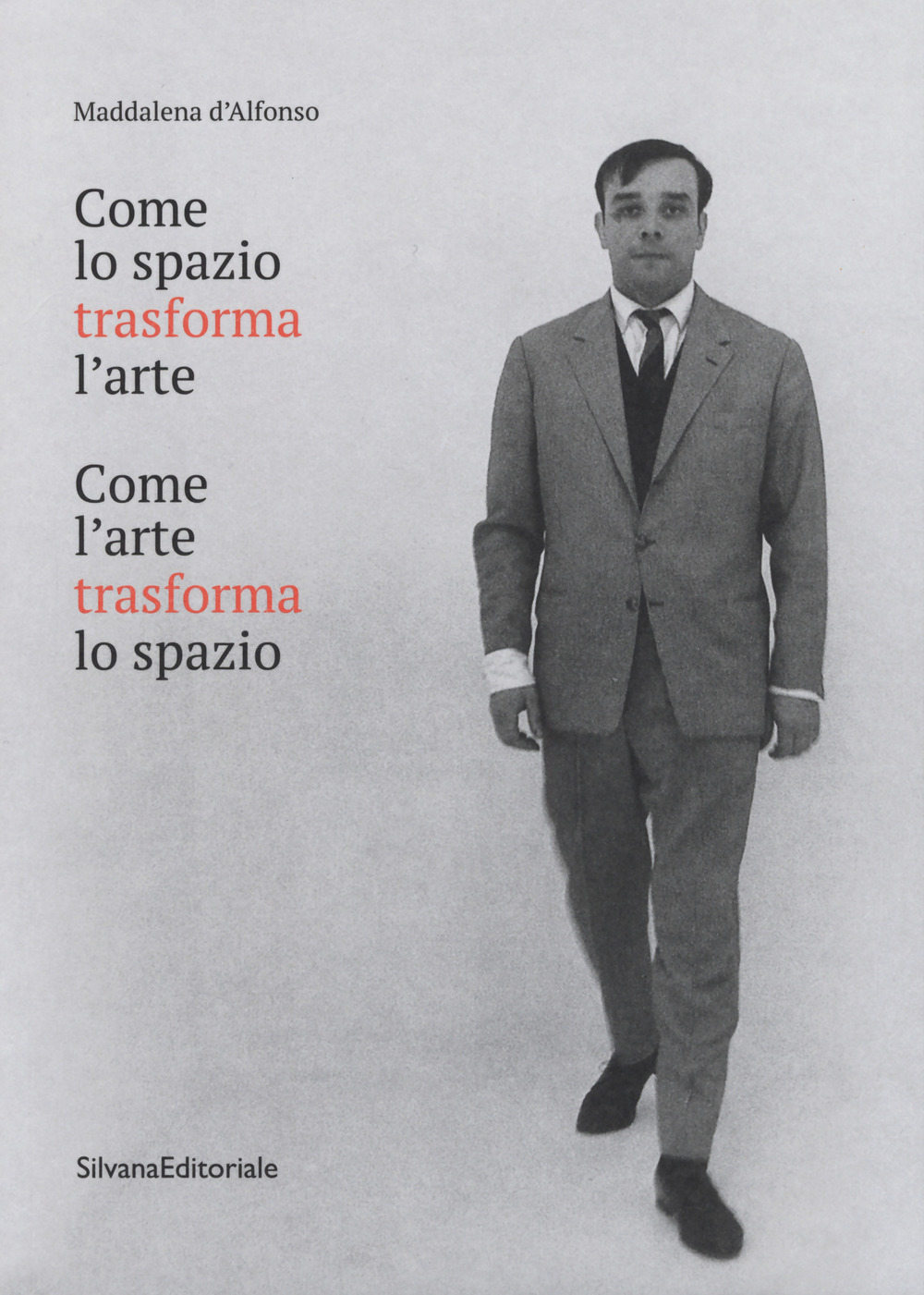 Come lo spazio trasforma l'arte. Come l'arte trasforma lo spazio