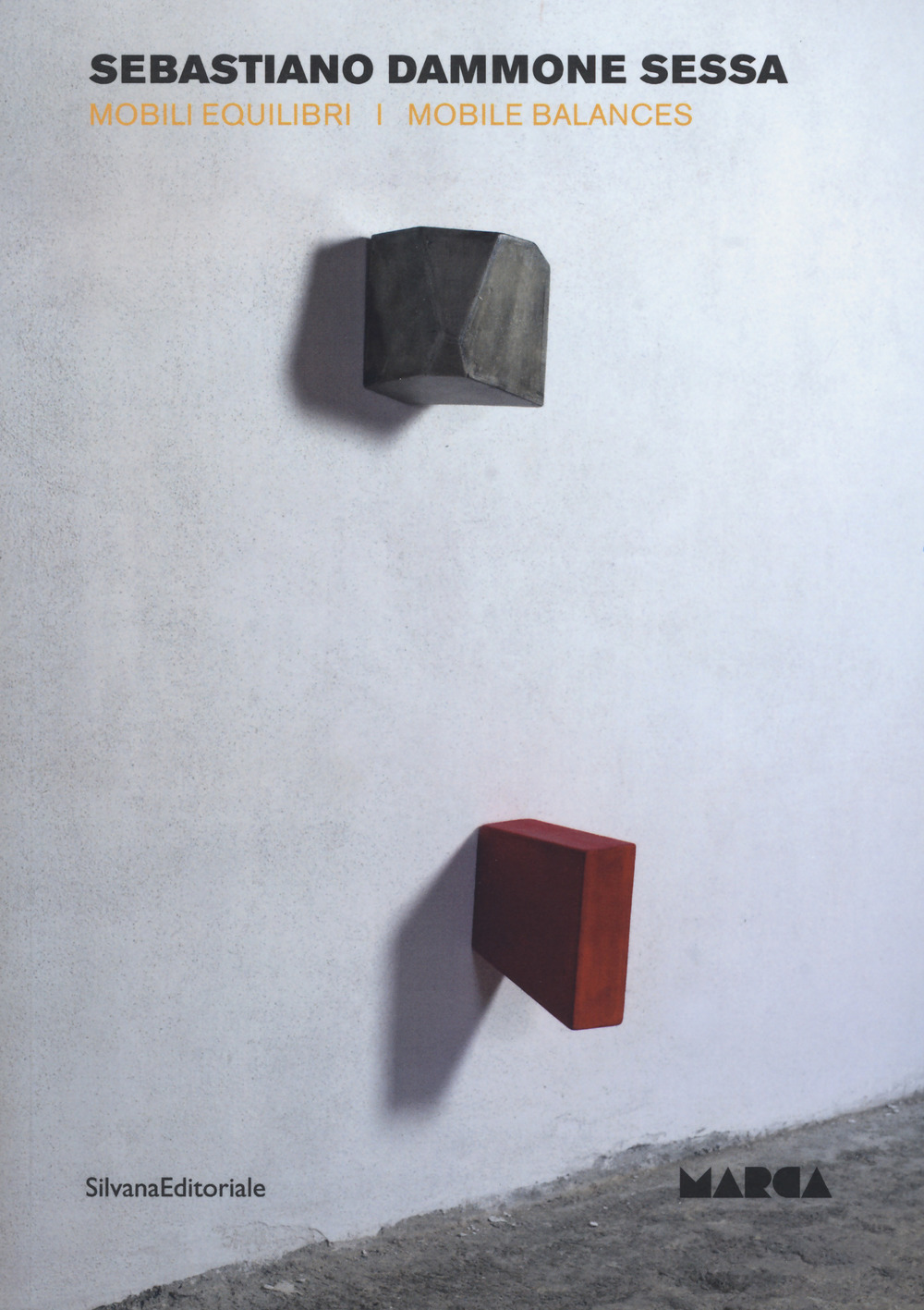 Sebastiano Dammone Sessa. Mobili equilibri. Ediz. italiana e inglese