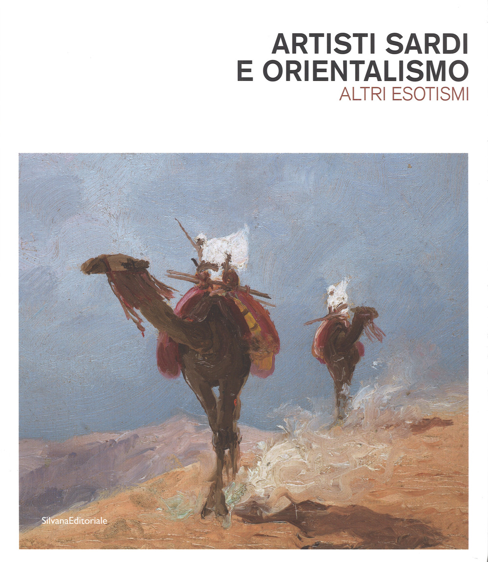 Artisti sardi e orientalismo. Altri esoterismi. Catalogo della mostra