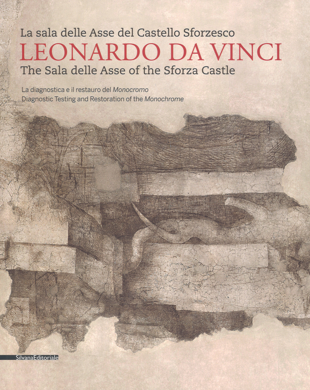 Leonardo da Vinci. La sala delle Asse del Castello Sforzesco. Ediz. italiana e inglese. Vol. 1: La diagnostica e il restauro del Monocromo
