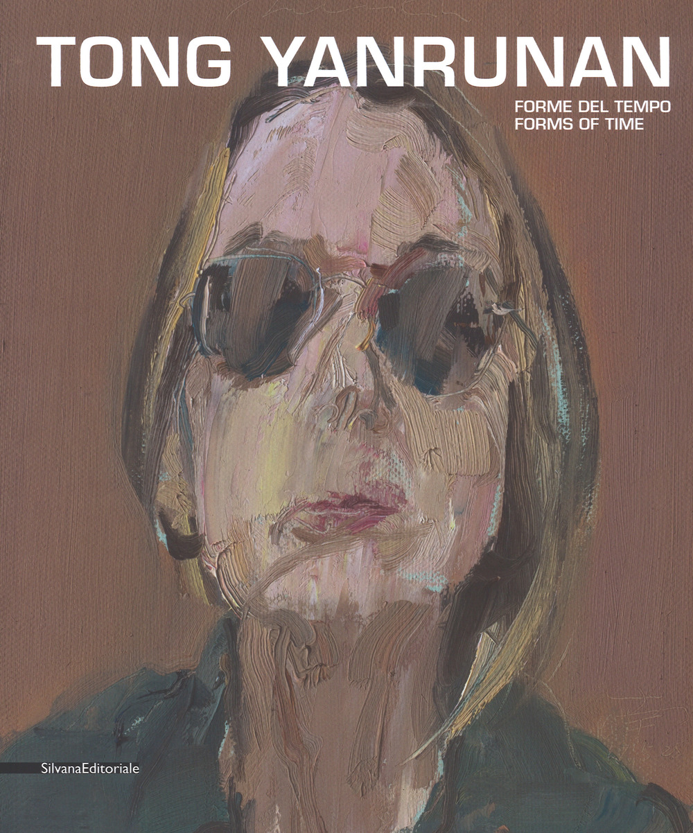 Tong Yan Runan. Forme del tempo-Forms of time. Catalogo della mostra (Bologna, 8 giugno-2 settembre 2017)
