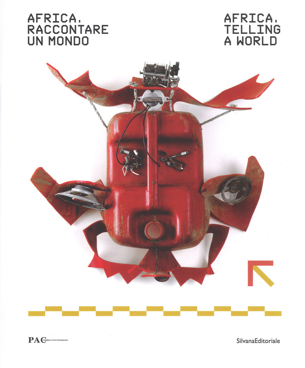 Africa, raccontare un mondo-Africa, telling a world. Catalogo della mostra (Milano, 27 giugno-11 settembre 2017)