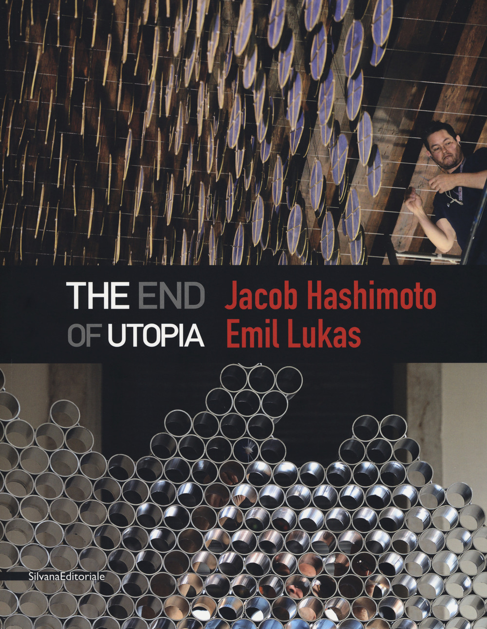 Jacob Hashimoto, Emil Lukas. The end of utopia. Catalogo della mostra (Venezia, 13 maggio-30 luglio 2017)