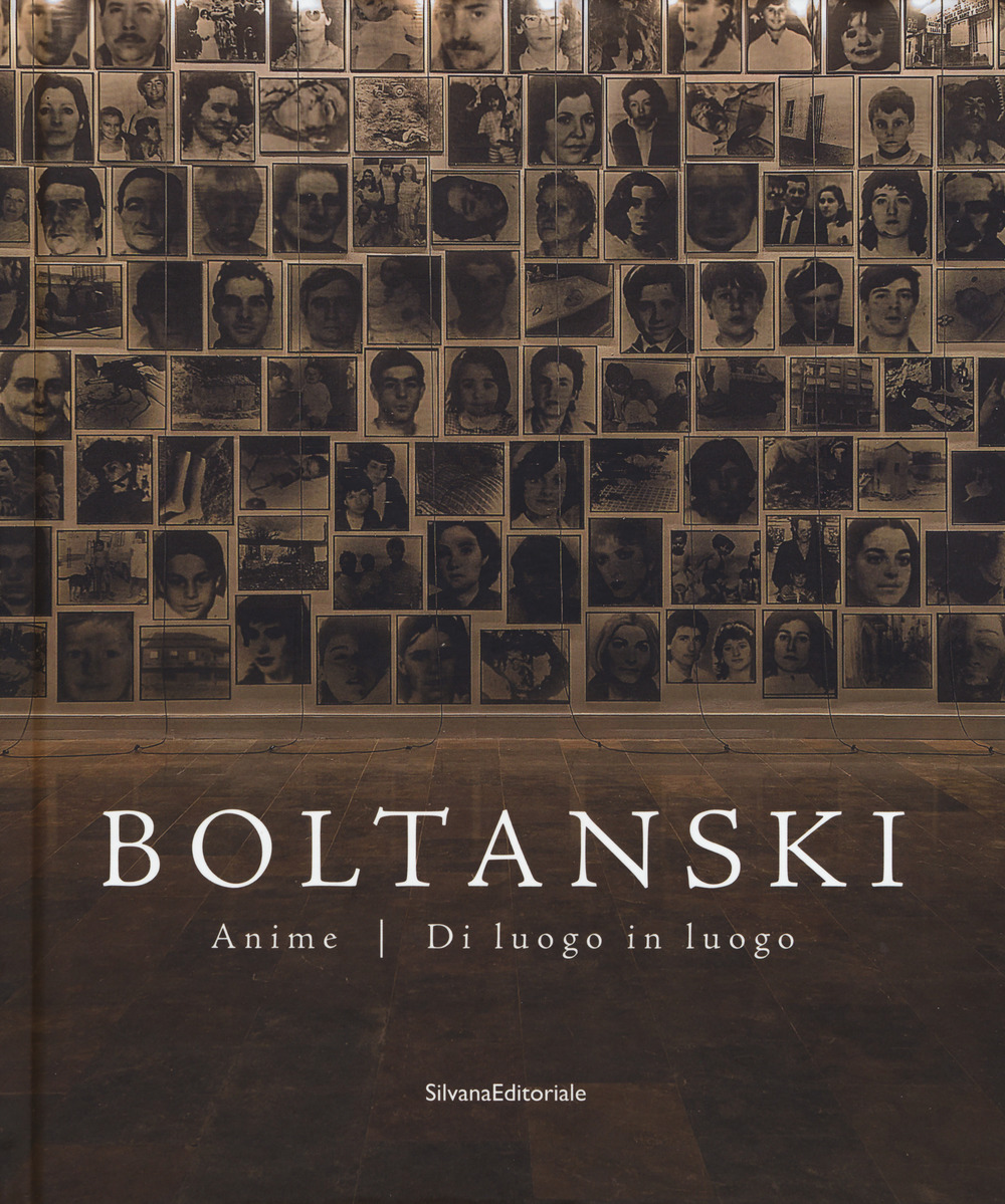 Boltanski. Anime. Di luogo in luogo. Catalogo della mostra (Bologna, 26 giugno-12 novembre 2017)