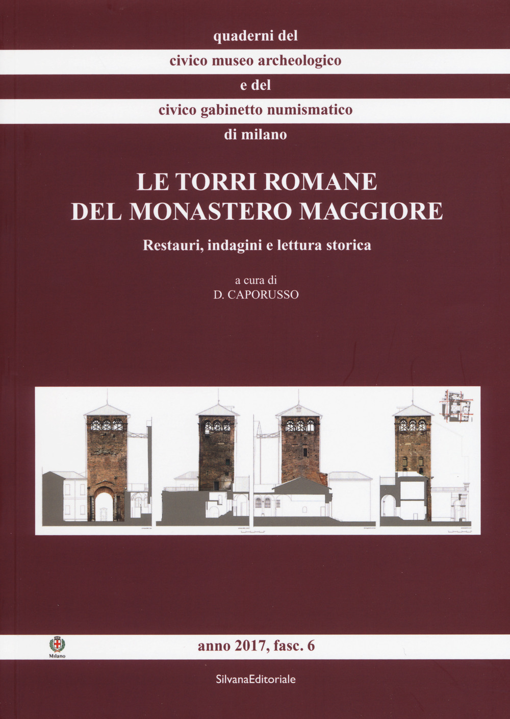 Le torri romane del Monastero Maggiore. Restauri, indagini e lettura storica
