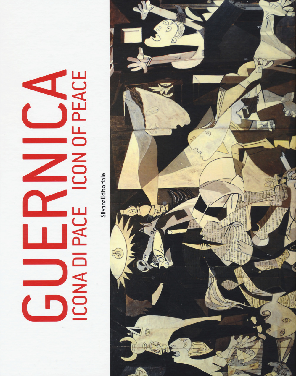 Guernica. Icona di pace. Catalogo della mostra (Roma, 18 dicembre 2017-5 gennaio 2018; Pieve di Cento, 14 gennaio-3 marzo 2018). Ediz. italiana e inglese