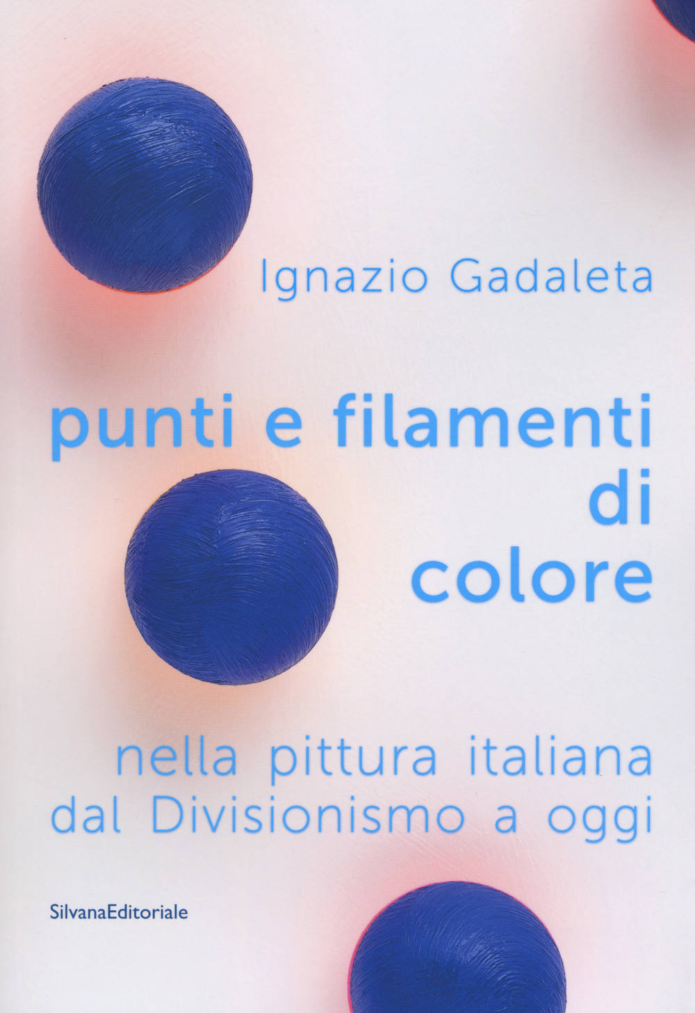 Punti e filamenti di colore nella pittura italiana dal Divisionismo ad oggi