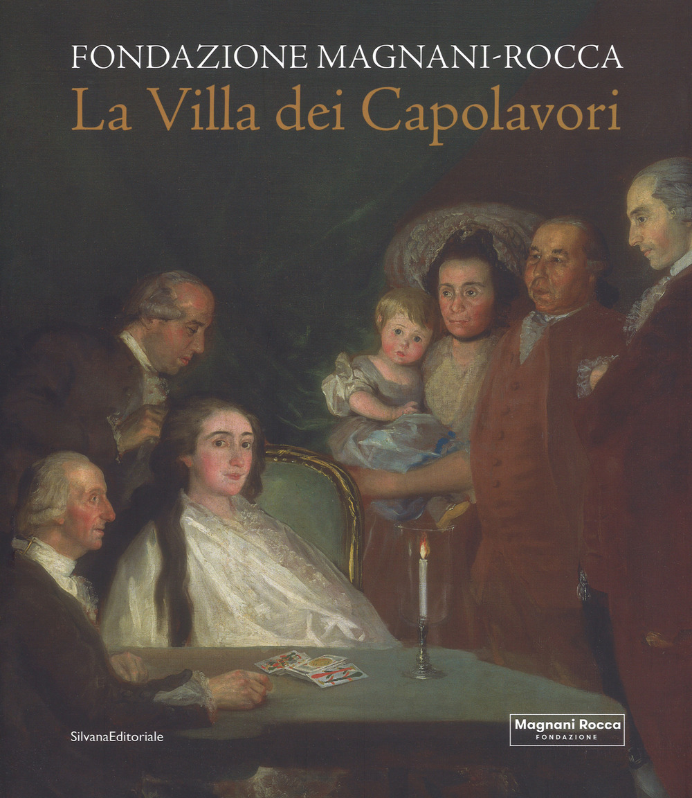 La villa dei capolavori. Fondazione Magnani-Rocca