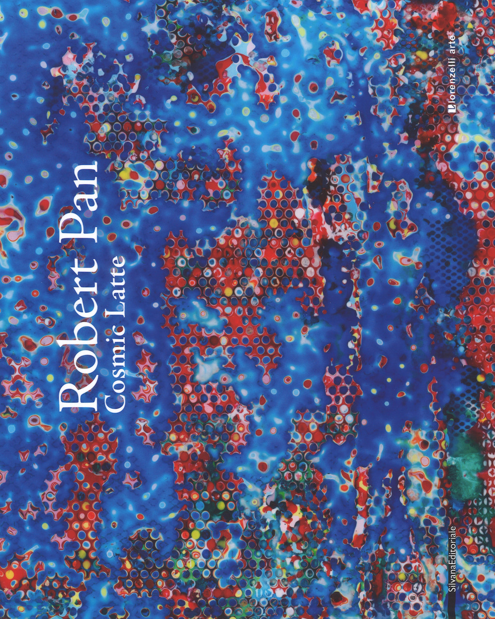 Robert Pan. Cosmic latte. Ediz. italiana, inglese e tedesca