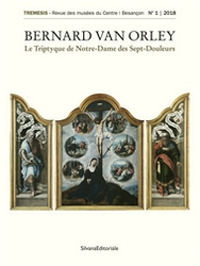 Bernard Van Orley. Le triptyque de Notre-Dame des sept douleurs