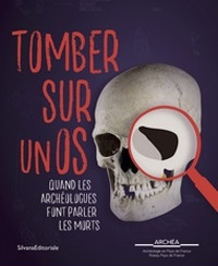 Tomber sur un os (album). Quand les archéologues font parler les morts