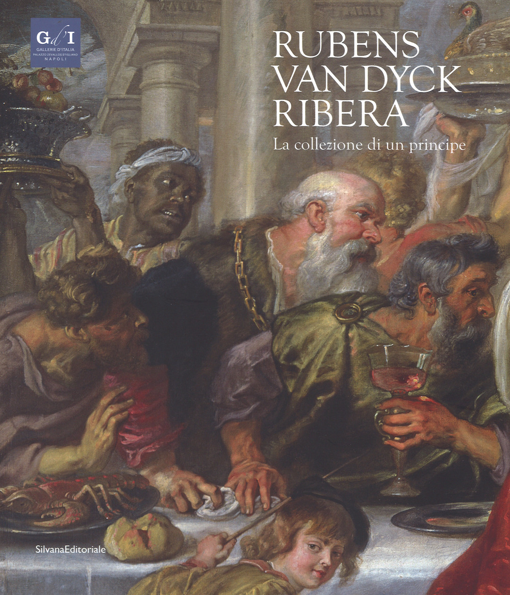 Rubens, Van Dyck, Ribera. La collezione di un principe. Catalogo della mostra (Napoli, 5 dicembre 2018-7 aprile 2019)