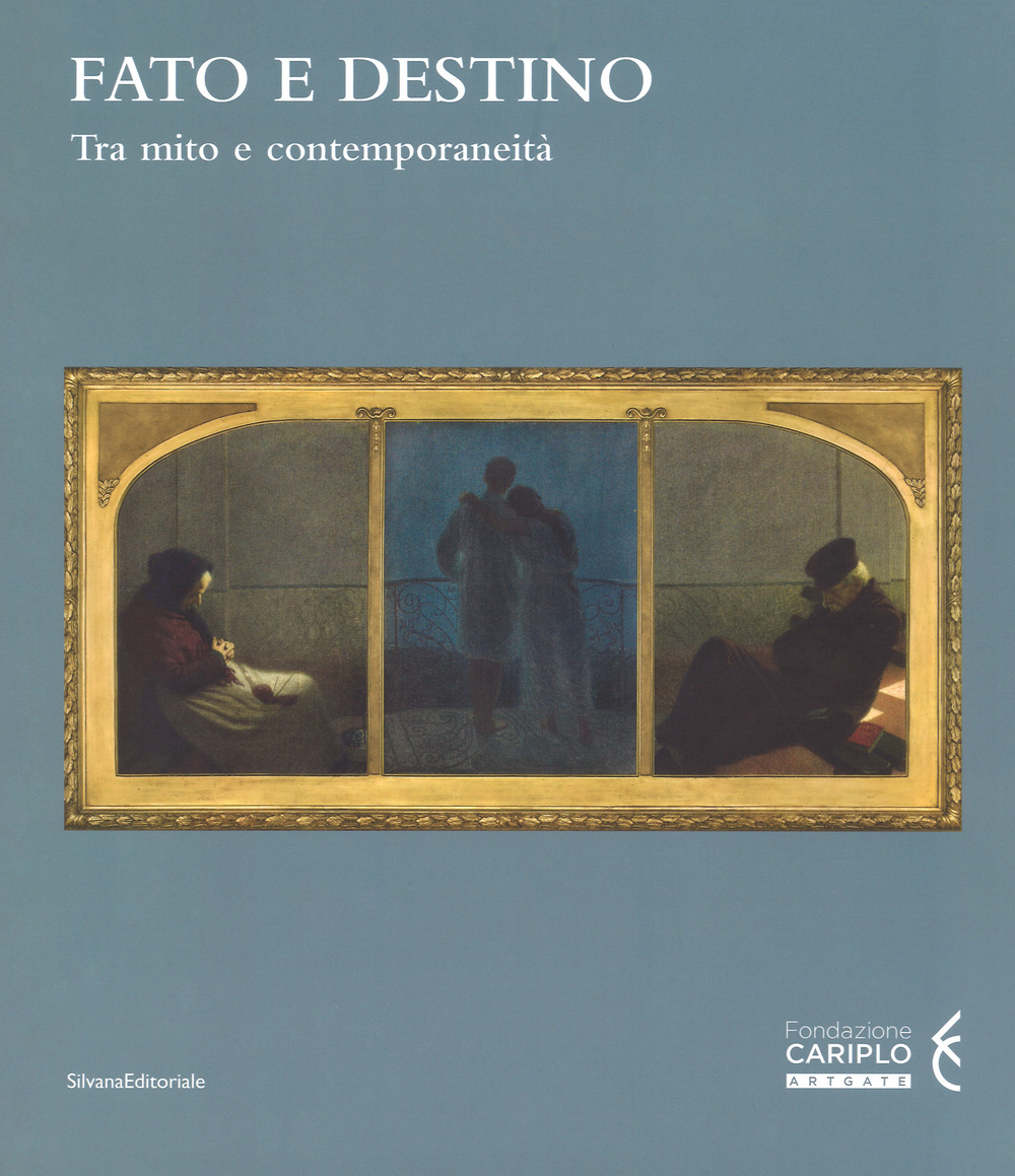 Fato e destino. Tra mito e contemporaneità. Catalogo della mostra (Mantova, 8 setembre 2018-6 gennaio 2019)