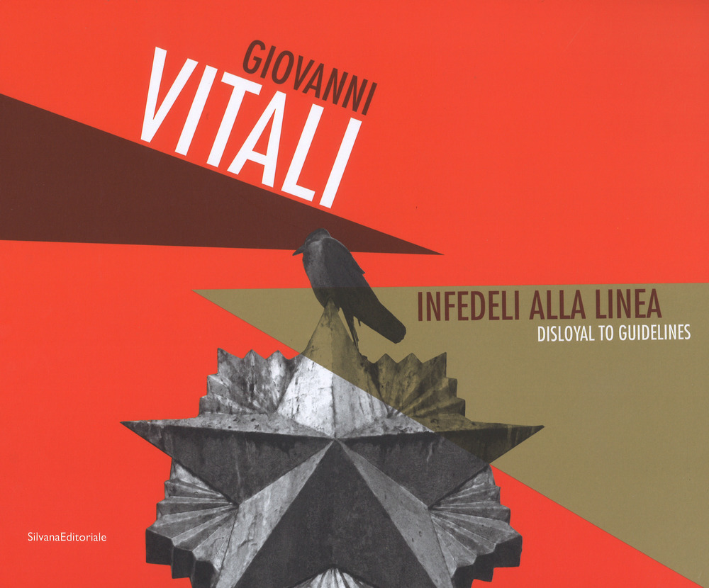 Giovanni Vitali. Infedeli alla linea-Disloyal to guidelines