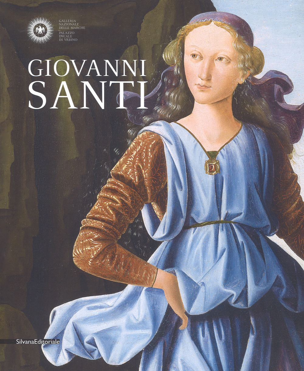 Giovanni Santi. Catalogo della mostra (Urbino, 30 novembre 2018-17 marzo 2019)