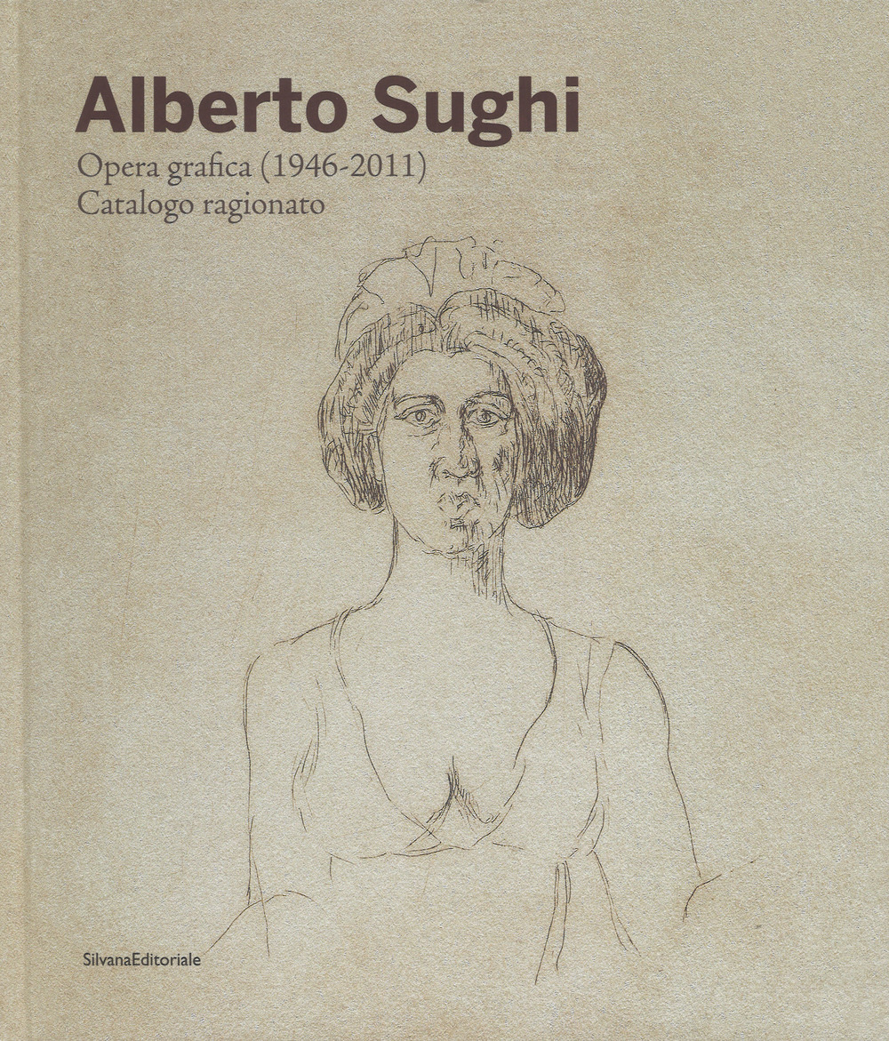 Alberto Sughi. Opera grafica (1946-2011). Catalogo ragionato
