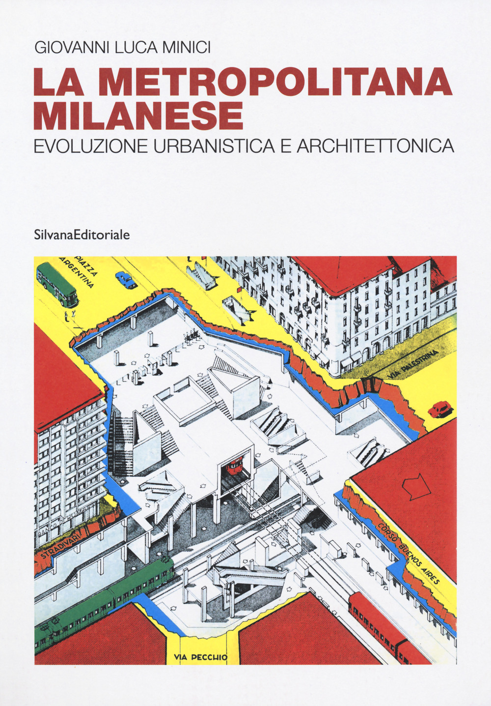 La metropolitana milanese. Evoluzione, urbanistica e architettura