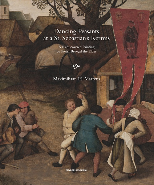 Dancing Peasants at a St. Sebastian's Kermis. A rediscovered painting by Pieter Bruegel the Elder