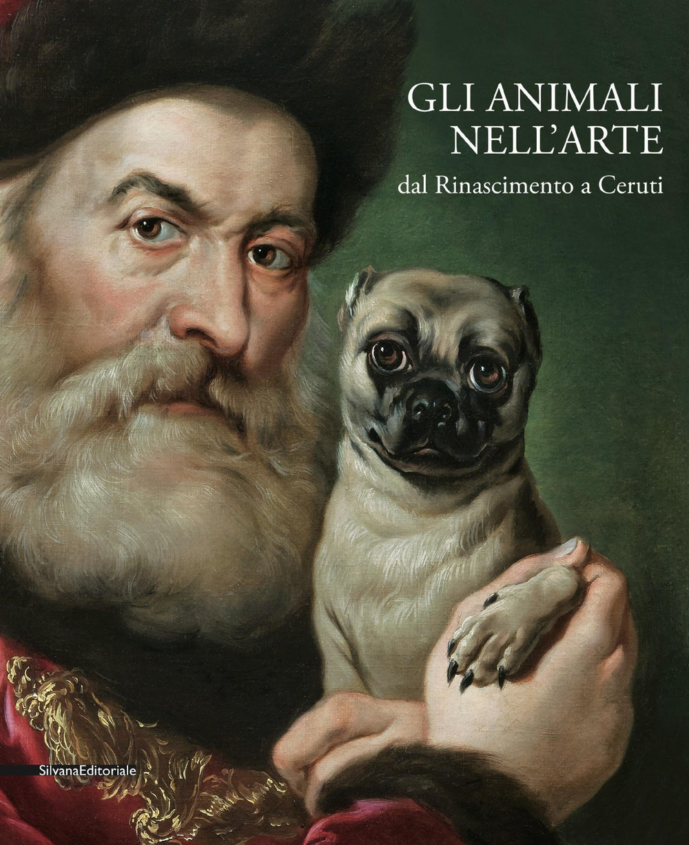 Gli animali nell'arte dal Rinascimento a Ceruti. Catalogo della mostra (Brescia, 19 gennaio-9 giugno 2019)