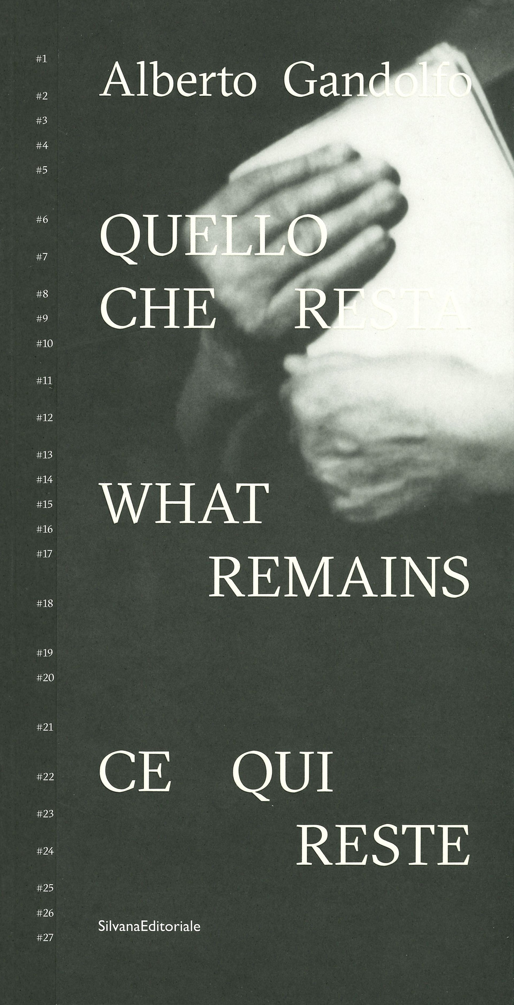 Alberto Gandolfo. Quello che resta. Ediz. italiana, inglese e francese