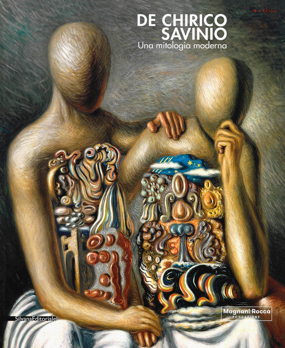 De Chirico e Savinio. Una mitologia moderna. Catalogo della mostra (Roma, 16 marzo-30 giugno 2019)