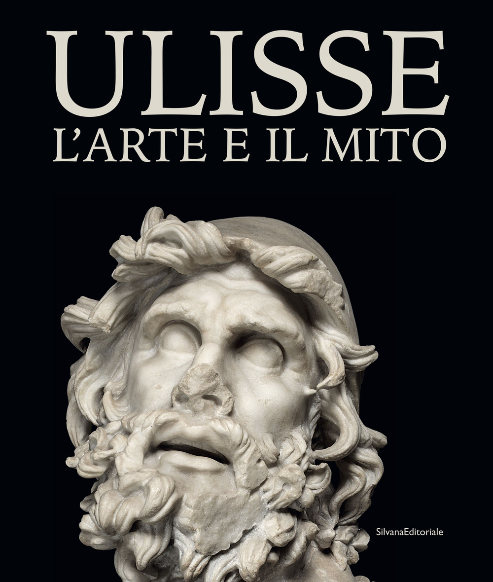 Ulisse. L'arte e il mito. Catalogo della mostra (Forlì, 15 febbraio-21 giugno 2020)
