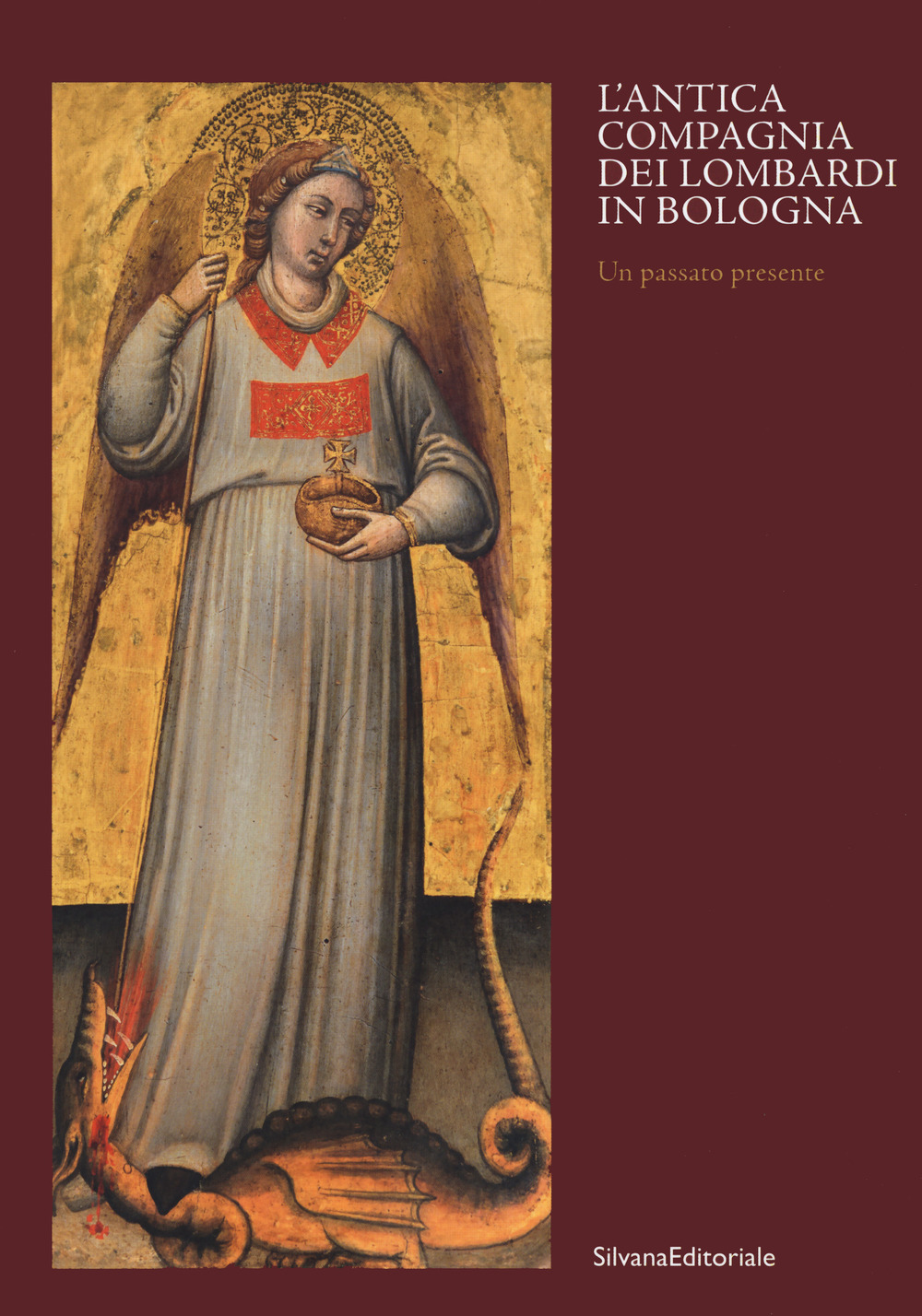 Antica compagnia dei Lombardi in Bologna. Un passato presente. Catalogo della mostra (Bologna, 12 ottobre 2019-9 febbraio 2020)