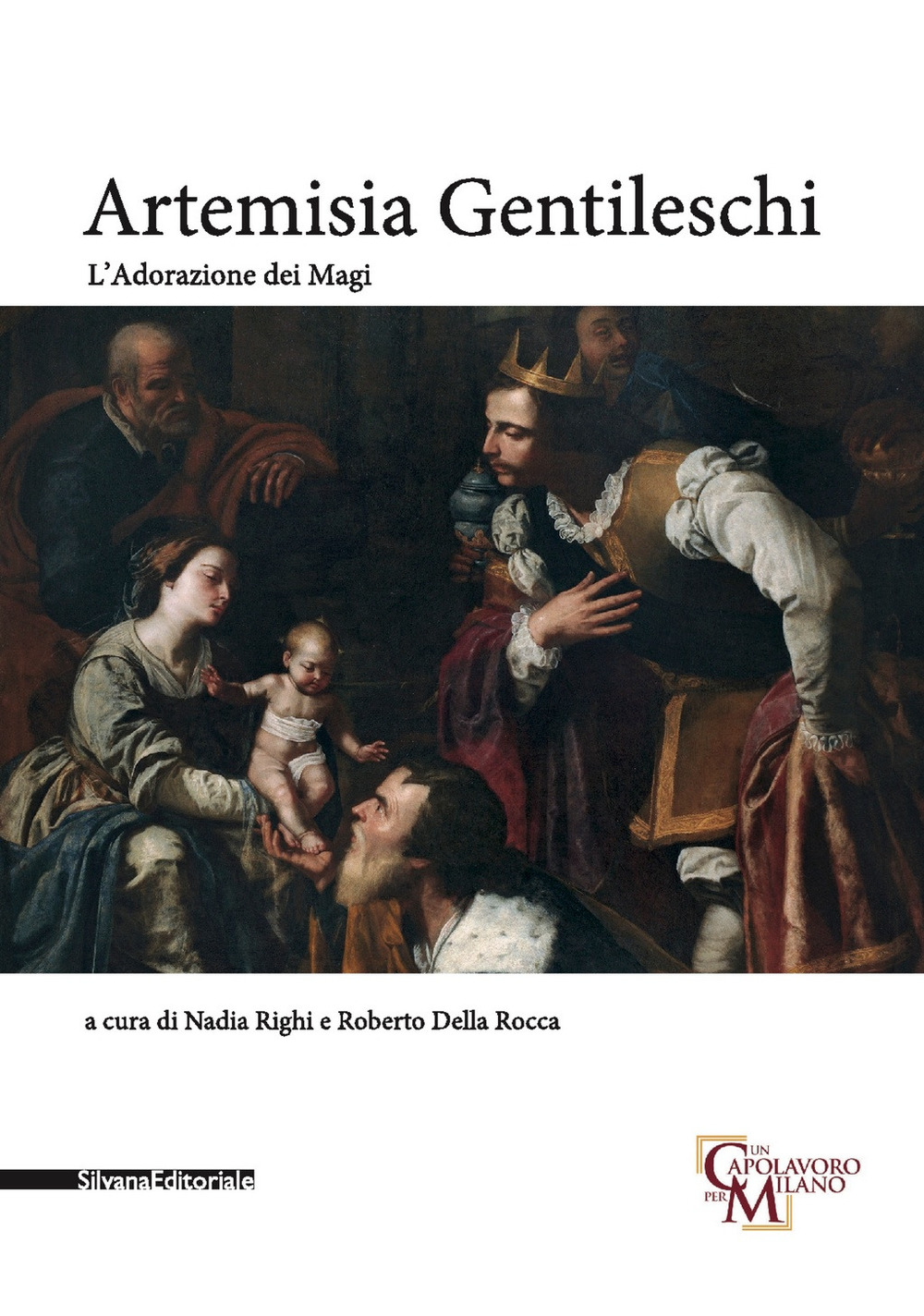 Artemisia Gentileschi. Adorazione dei Magi. Catalogo della mostra (Milano, 29 ottobre 2019-26 gennaio 2020)
