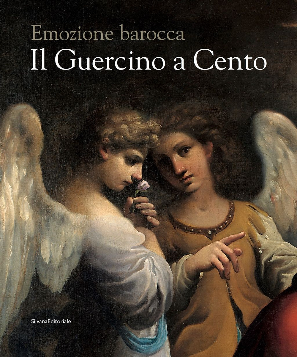 Il Guercino a Cento. Emozione barocca. Catalogo della mostra (Cento, 9 novembre 2019-15 febbraio 2020)