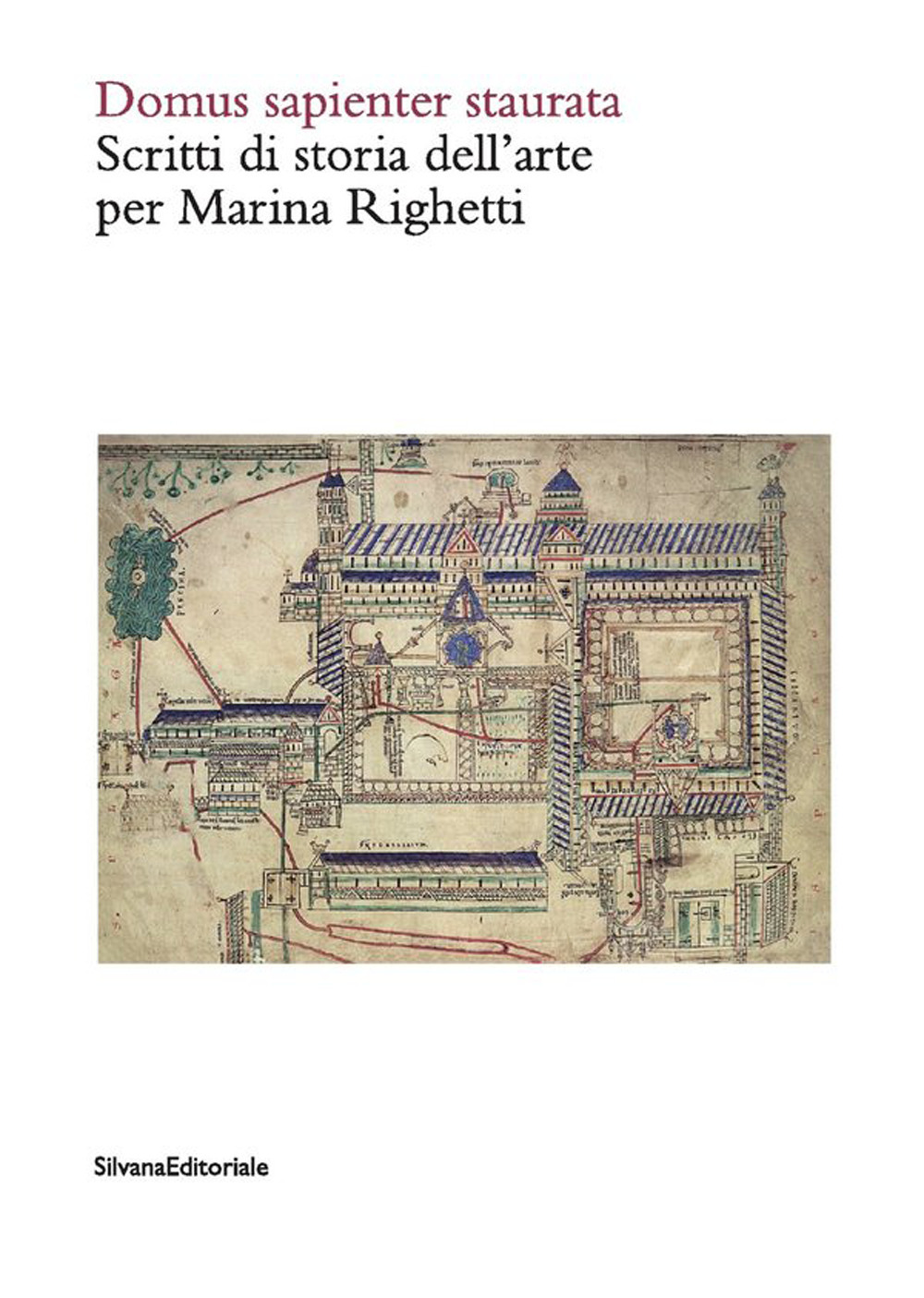 Domus sapienter staurata. Scritti di storia dell'arte per Marina Righetti