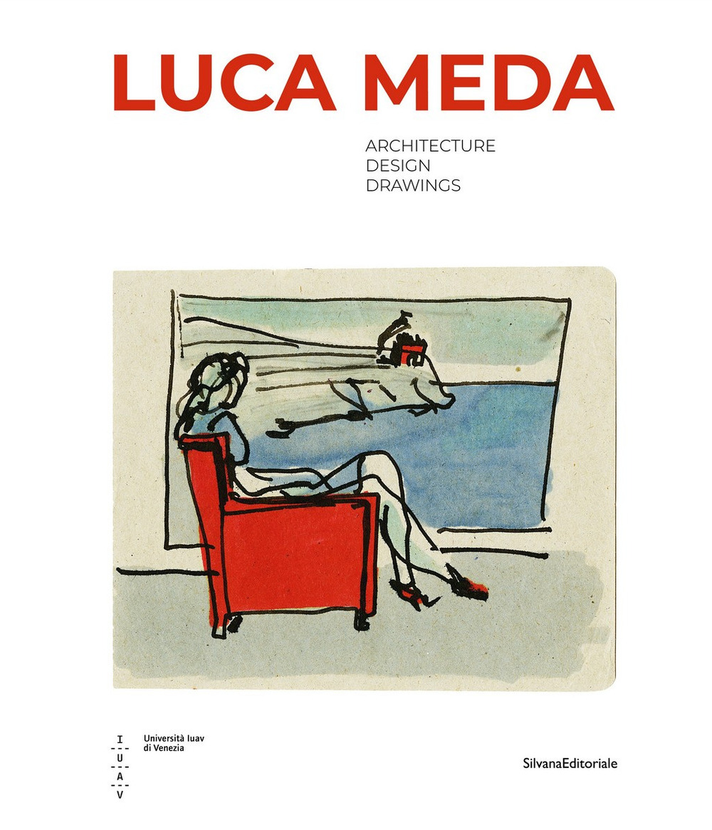 Luca Meda. Architecture, design, drawings