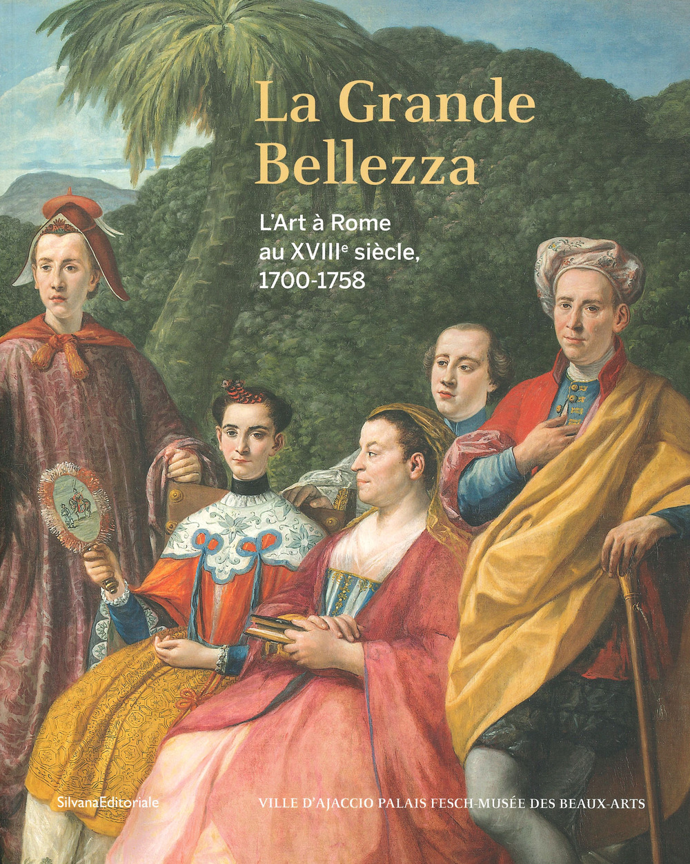La Grande Bellezza. L’art à Rome au XVIIIe siècle 1700-1758