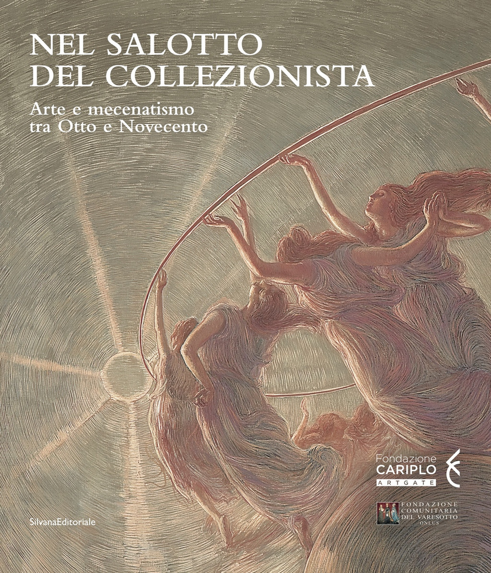 Nel salotto del collezionista. Arte e mecenatismo tra Otto e Novecento. Catalogo della mostra (Varese, ottobre 2020-gennaio 2021)
