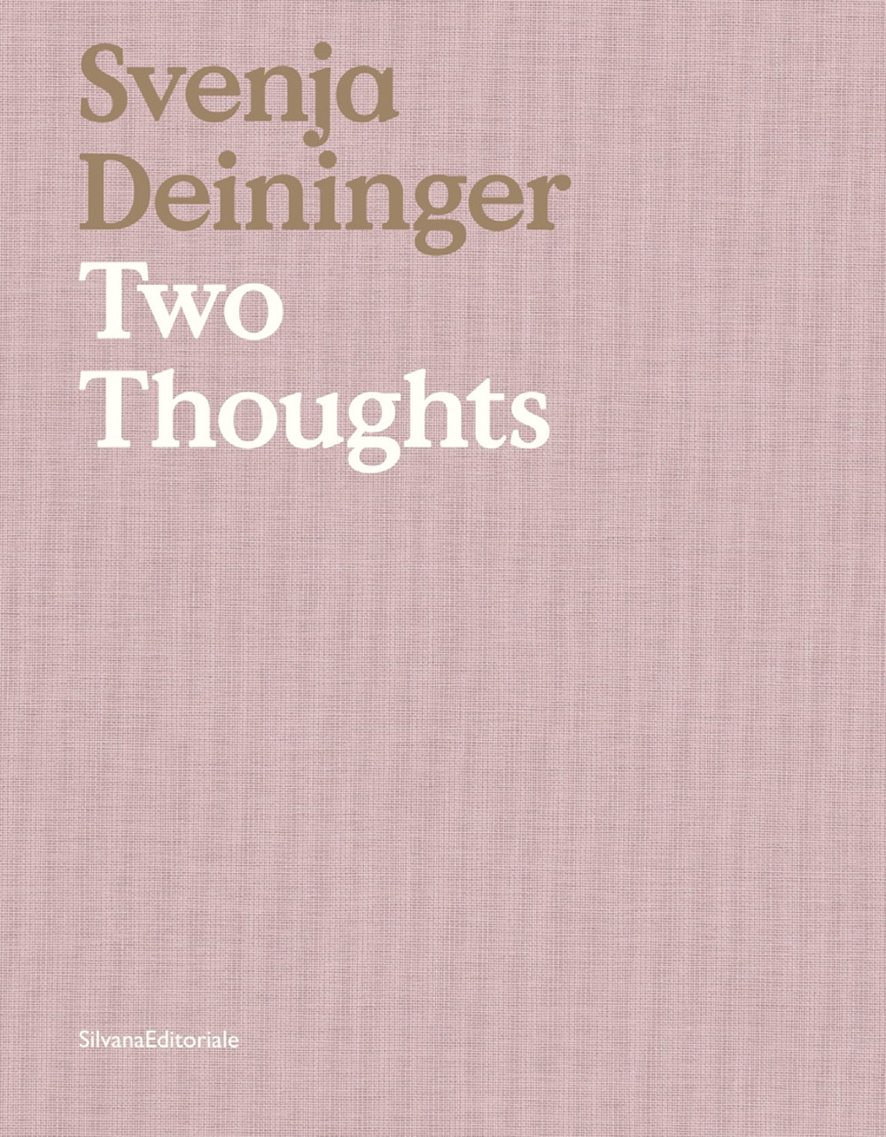 Svenja Deininger. Two thoughts. Ediz. italiana e inglese