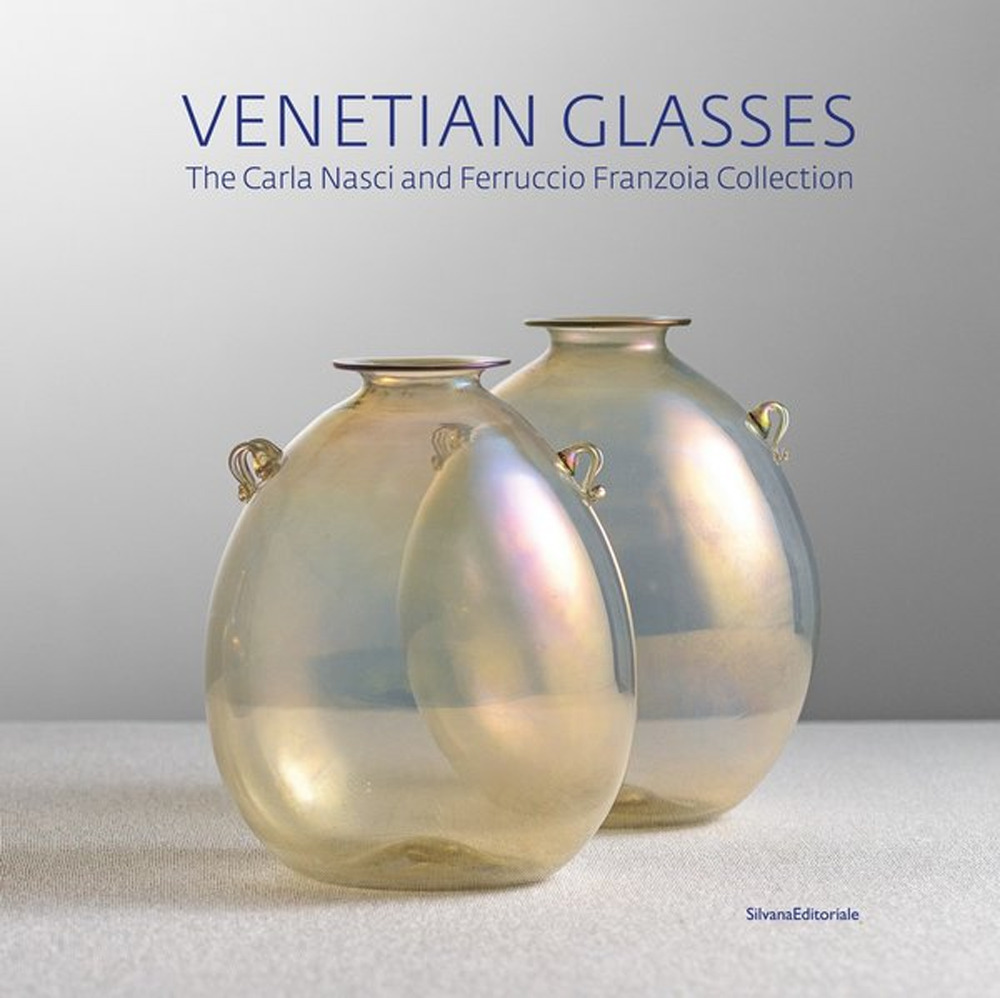Venetian glasses. The Carla Nasci and Ferruccio Franzoia collection