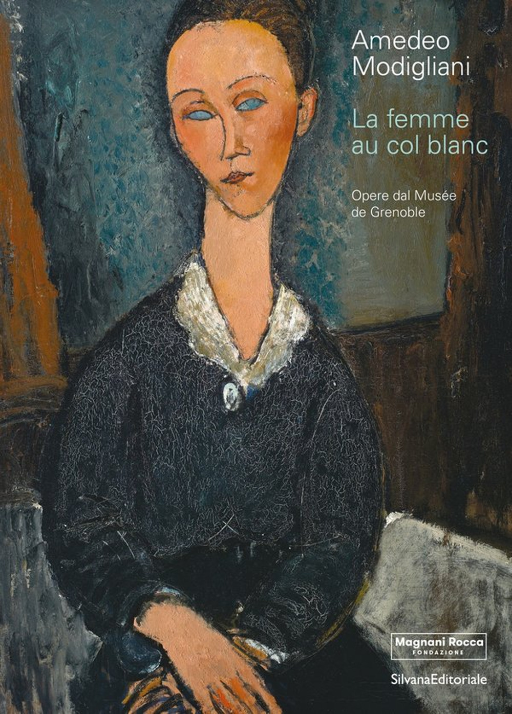 Amedeo Modigliani. La femme au col blanc. Opere dal Museé de Grenoble