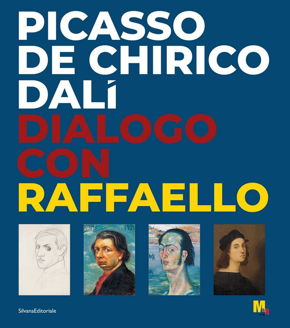 Picasso, De Chirico, Dalì. Dialogo con Raffaello