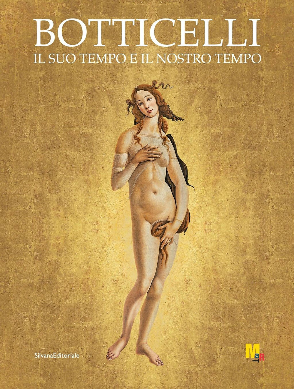 Botticelli. Il suo tempo e il nostro tempo