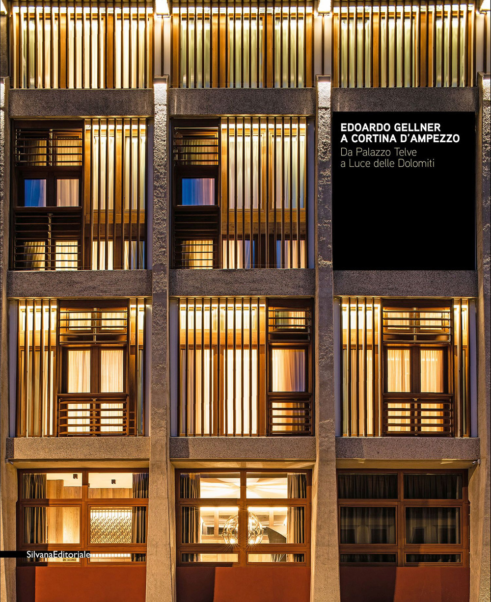 Edoardo Gellner a Cortina d'Ampezzo. Da Palazzo Telve a Luce delle Dolomiti