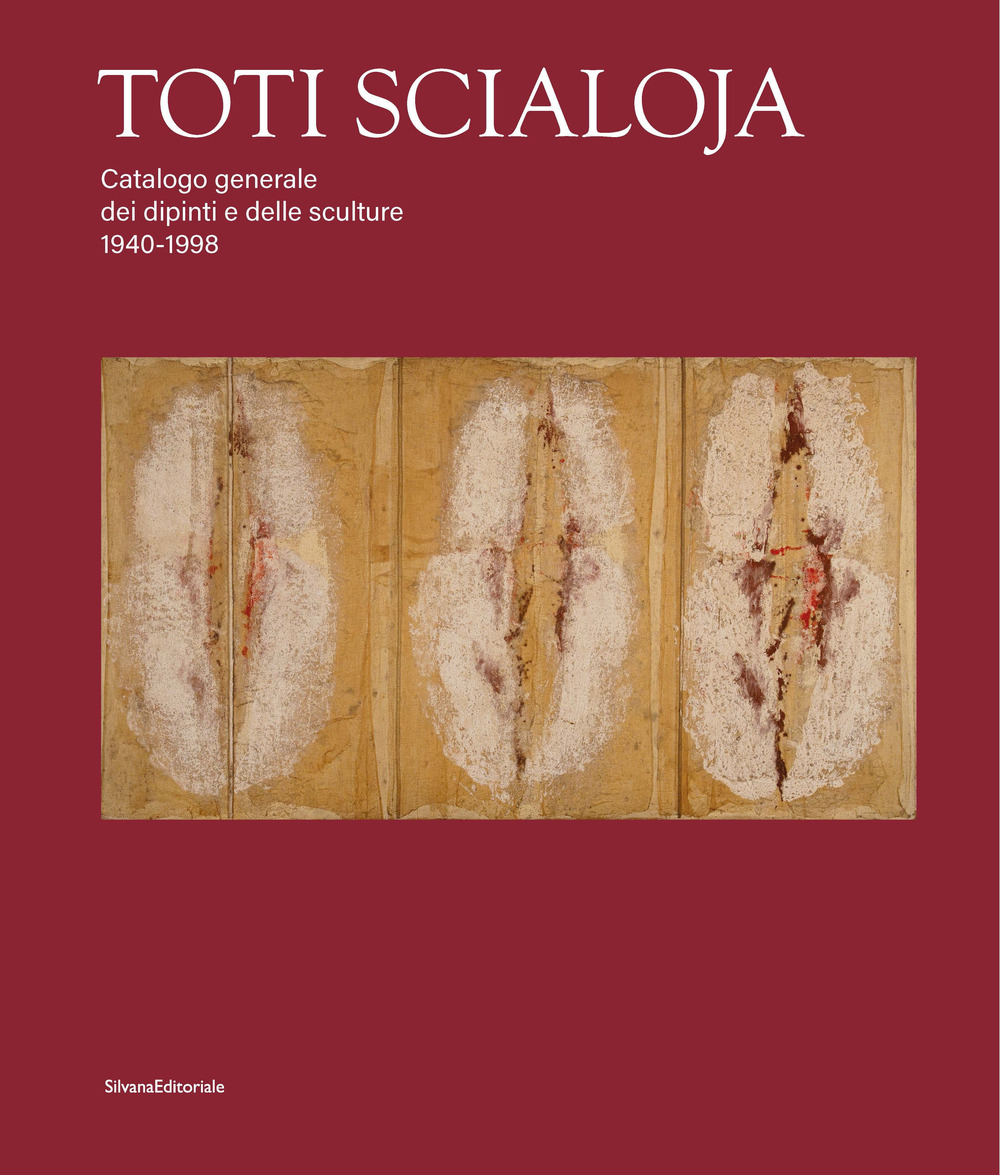 Toti Scialoja. Catalogo generale dei dipinti e delle sculture 1940-1998