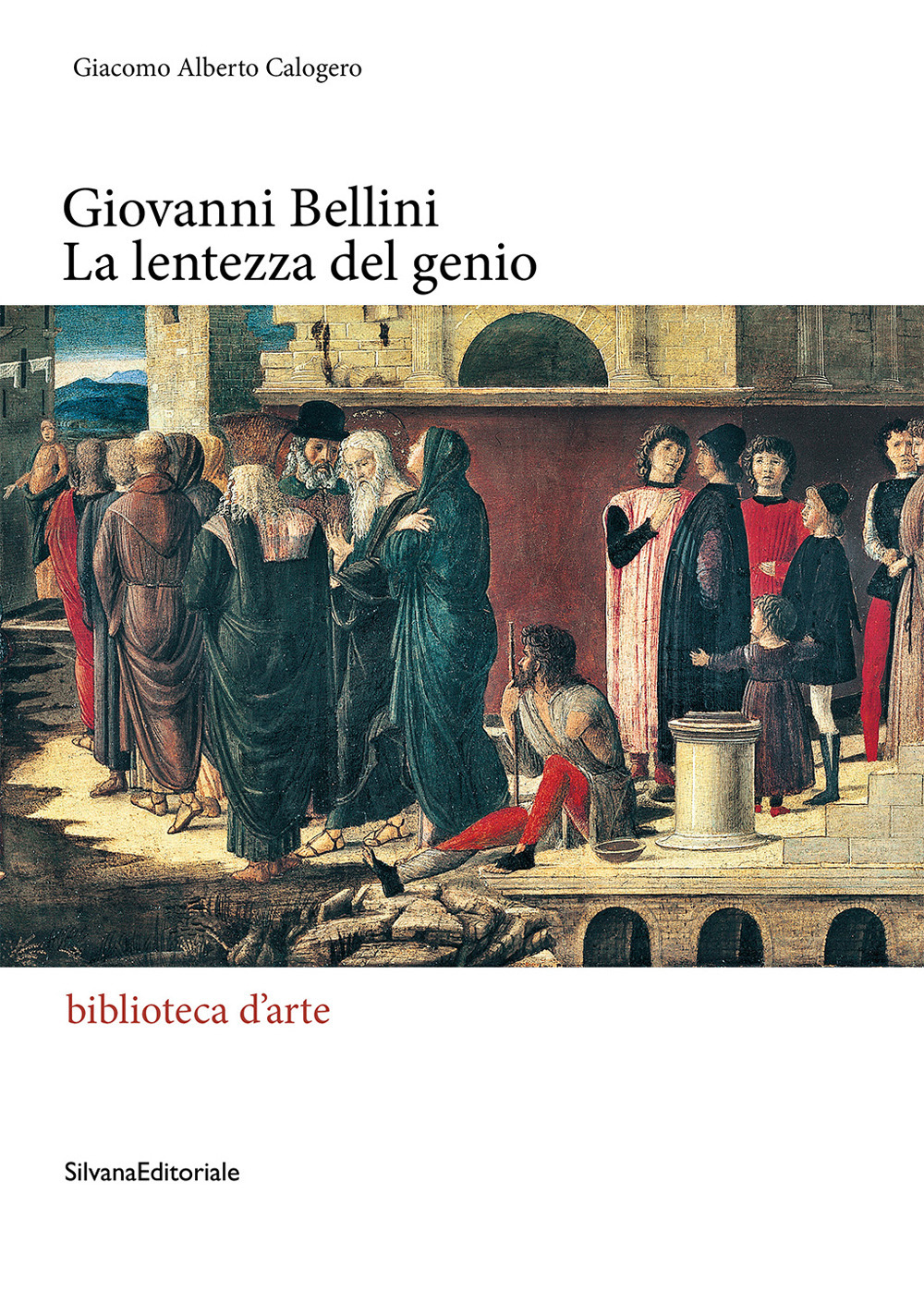 Giovanni Bellini. La lentezza del genio