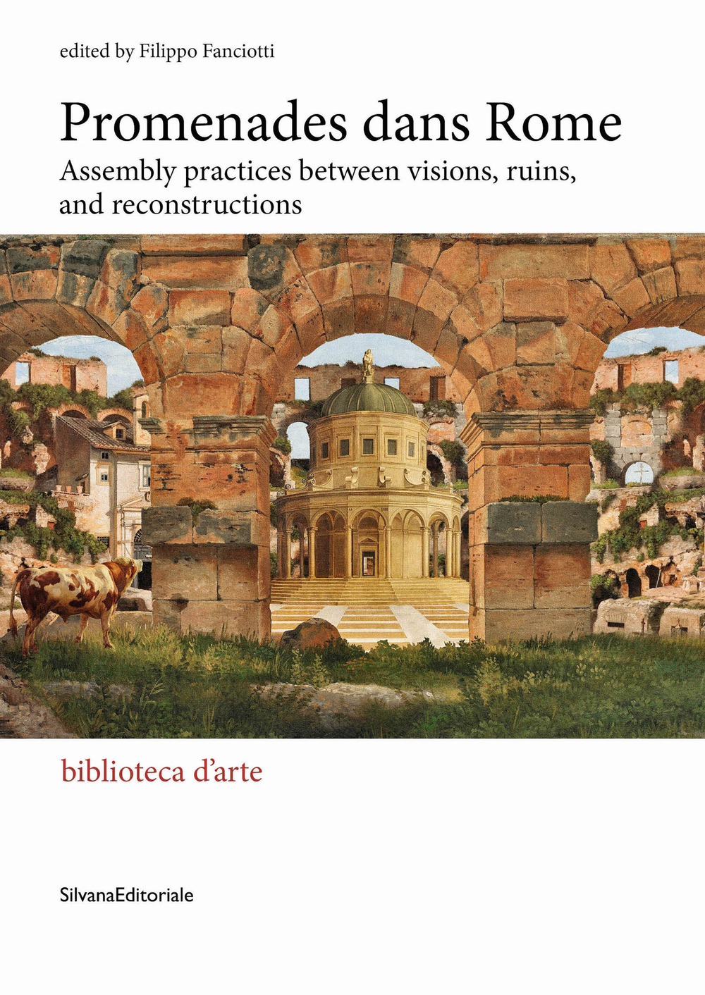 Promenades dans Rome. Assembly practices between visions, ruins, and reconstructions